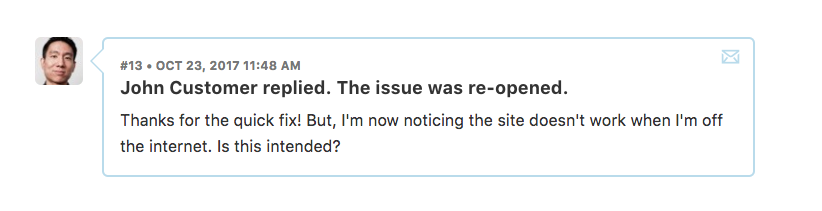 If a conversation was previously closed or fixed, a customer reply will automatically re-open it.